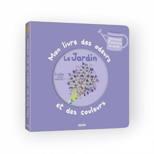 Mon livre des odeurs et des couleurs | Le jardin